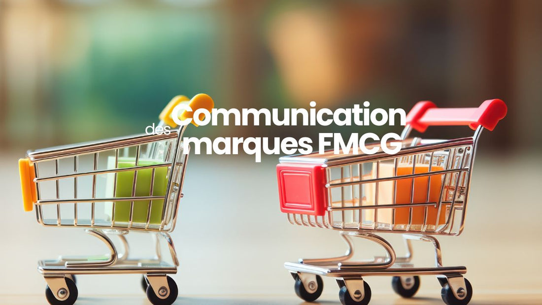 Communication FMCG : créer l’impact dans un secteur saturé